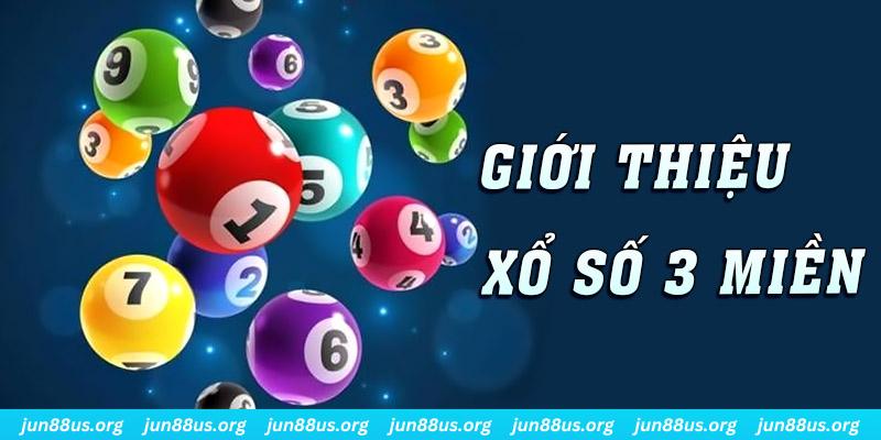 Xổ Số 3 Miền - Tham Gia Giải Trí Thử Vận May Hợp Pháp 4 Thông tin cần biết về sản phẩm xổ số 3 miền mà Jun88 cung cấp