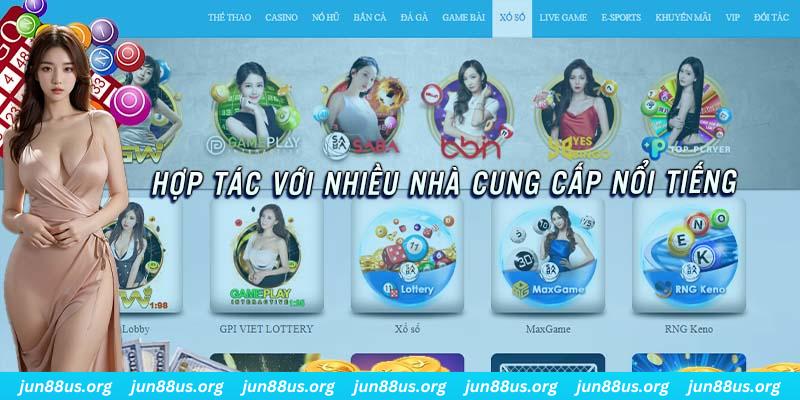 Xổ Số Jun88 - Tiếp Nối Niềm Đam Mê Đen Đỏ Với Phần Thưởng Uy Tín 7 Các sảnh game hợp tác và cung cấp sản phẩm